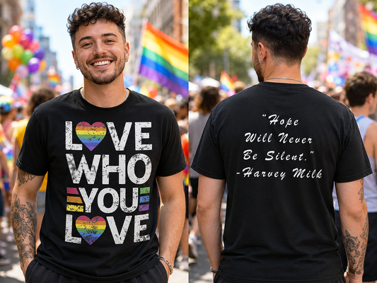 Pride Month Shirt — Love Who You Love Two Sided Harvey Milk Quote Tee