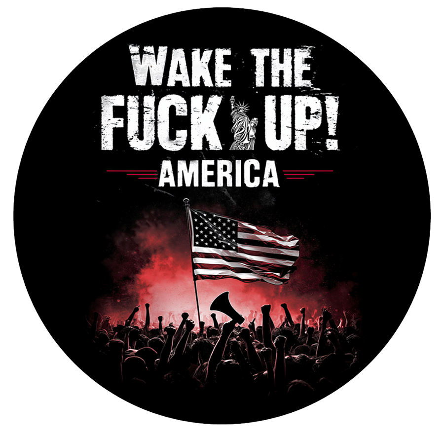 Wake The F*ck Up America 3” Round Sticker | Patriotic Protest Decal