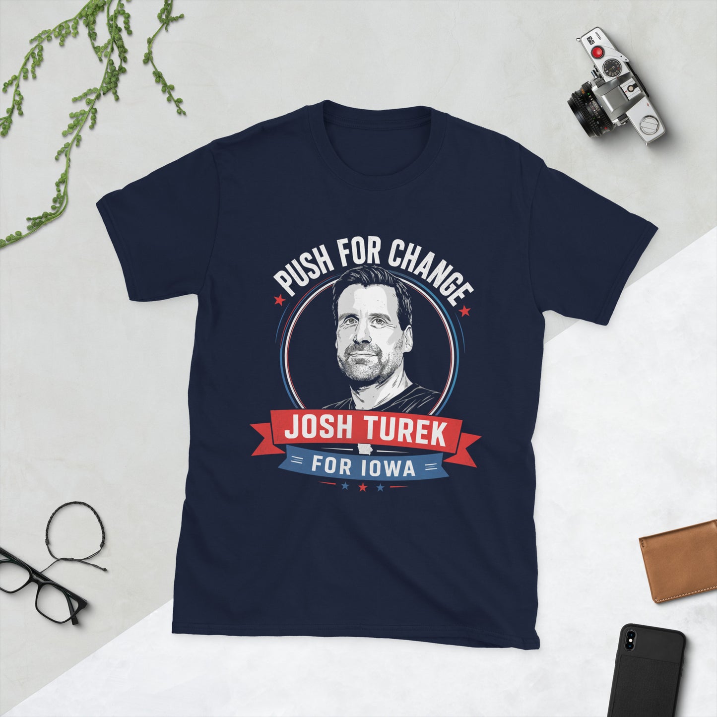 Josh Turek for Iowa unofficial supporter shirt Push for Change red white blue portrait campaign graphic navy tee Capitol background